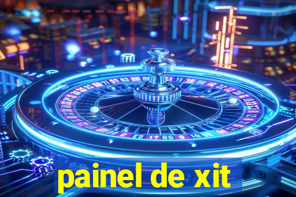 painel de xit